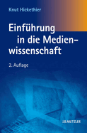 Einfuhrung in Die Medienwissenschaft