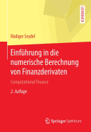 Einfuhrung in Die Numerische Berechnung Von Finanzderivaten: Computational Finance