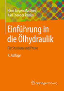 Einfuhrung in Die Olhydraulik: Fur Studium Und Praxis