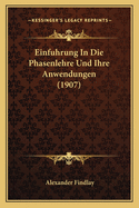 Einfuhrung In Die Phasenlehre Und Ihre Anwendungen (1907)