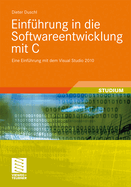Einfuhrung in Die Softwareentwicklung Mit C: Eine Einfuhrung Mit Dem Visual Studio 2010