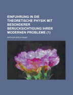 Einfuhrung In Die Theoretische Physik Mit Besonderer Berucksichtigung Ihrer Modernen Probleme; Volume 2