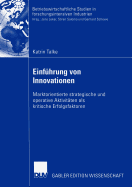 Einfuhrung Von Innovationen: Marktorientierte Strategische Und Operative Aktivitaten ALS Kritische Erfolgsfaktoren