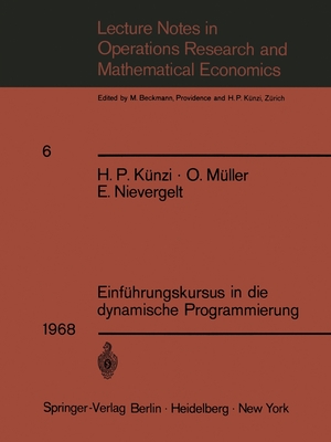 Einfuhrungskursus in Die Dynamische Programmierung - K?nzi, H. P., and M?ller, O., and Nievergelt, E.