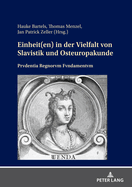 Einheit(en) in der Vielfalt von Slavistik und Osteuropakunde: Prvdentia Regnorvm Fvndamentvm