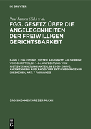 Einleitung. Erster Abschnitt: Allgemeine Vorschriften,  1-34. Anfechtung von Justizverwaltungsakten,  23-30 EGGVG. Anerkennung auslndischer Entscheidungen in Ehesachen, Art. 7 FamRndG