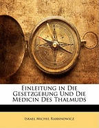 Einleitung in Die Gesetzgebung Und Die Medicin Des Thalmuds