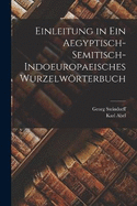 Einleitung in Ein Aegyptisch-Semitisch-Indoeuropaeisches Wurzelwrterbuch