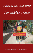 Einmal um die Welt - Der gelebte Traum