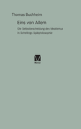 Eins von Allem: Die Selbstbescheidung des Idealismus in Schellings Sptphilosophie