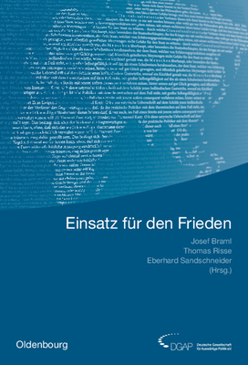 Einsatz f?r den Frieden - Braml, Josef (Editor), and Risse, Thomas (Editor), and Sandschneider, Eberhard (Editor)