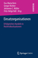 Einsatzorganisationen: Erfolgreiches Handeln in Hochrisikosituationen