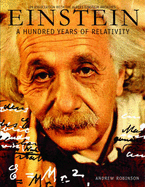 Einstein: A Hundred Years of Relativity - Robinson, Andrew