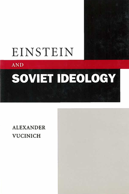 Einstein and Soviet Ideology - Vucinich, Alexander