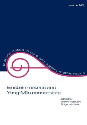 Einstein Metrics and Yang-Mills Connections - Mabuchi, Mabuchi, and Mabuchi, Toshiki, and International Tanaguchi Symposium