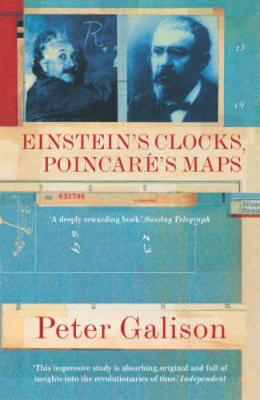Einstein's Clocks, Poincar's Maps - Galison, Peter