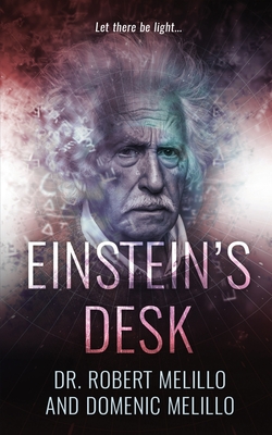 Einstein's Desk - Melillo, Robert, Dr., and Melillo, Domenic