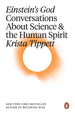 Einstein's God: Conversations About Science and the Human Spirit - Tippett, Krista