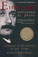 Einstein's Unfinished Symphony: Listening to the Sounds of Space-Time - Bartusiak, Marcia