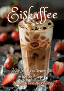 Eiskaffee: Khle Kreationen fr heie Tage