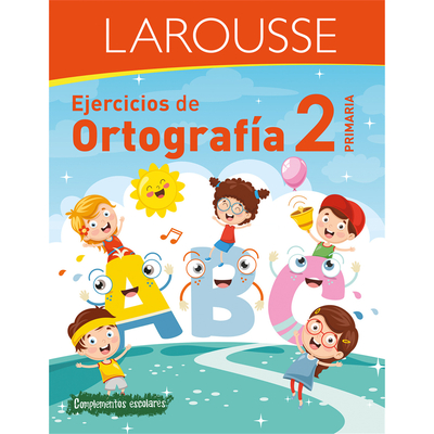 Ejercicios de Ortograf?a 2? Primaria - Ediciones Larousse (Editor)