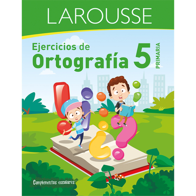 Ejercicios de Ortograf?a 5? Primaria - Ediciones Larousse (Editor)