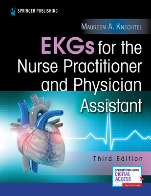 EKGs for the Nurse Practitioner and Physician Assistant - Knechtel, Maureen A, Pa-C