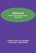 Ekkehard; A Tale Of The Tenth Century (Volume II)