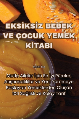 EksIksIz Bebek Ve ocuk Yemek KItabi - Melek Tas