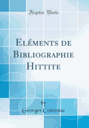 Elments de Bibliographie Hittite (Classic Reprint)