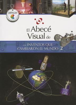 El Abece Visual de los Inventos Que Cambiaron el Mundo 2 - Franzetti, Silvana (Editor), and Lois, Manuel (Illustrator)