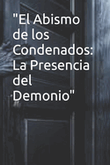 "El Abismo de los Condenados: La Presencia del Demonio"