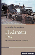 El Alamein 1942: Materialschlacht in Nordafrika