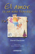 El Amor Es un Nino Travieso - Cherician, David, and Mantilla, Maria Fernanda (Illustrator)