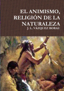 EL Animismo, Religion De La Naturaleza