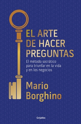 El Arte de Hacer Preguntas / The Art of Asking Questions - Borghino, Mario