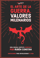 El Arte de la Guerra. Valores milenarios: Obra original completa comentada. Anotaciones para revolucionar tu vida.