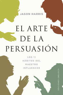 El Arte de la Persuasion - Harris, Jason