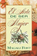 El Arte de Ser Mujer