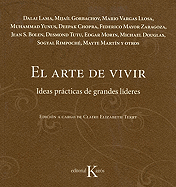 El Arte de Vivir: Ideas Practicas de Grandes Lideres