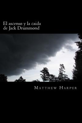 El Ascenso y La Caida de Jack Drummond: Adventure Series for Children Ages 9-12 - Harper, Matthew