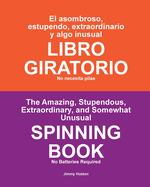 El asombroso, estupendo, extraordinario y also inusual LIBRO GIRATORIO: No necesita pilas