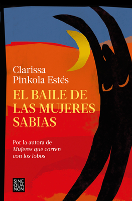 El Baile de Las Mujeres Sabias / The Dancing Grandmothers - Est?s, Clarissa Pinkola