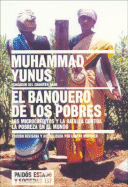 El Banquero de Los Pobres - Yunus, Muhammad