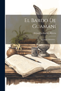 El Bardo de Guamani: Ensayos Literarios...