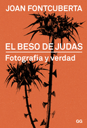 El Beso de Judas: Fotograf?a Y Verdad