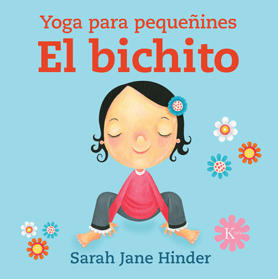 El Bichito: Yoga Para Pequeines - Hinder, Sarah Jane