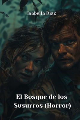 El Bosque de los Susurros (Horror) - Diaz, Isabella