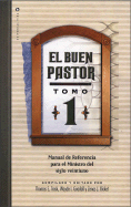 El Buen Pastor Tomo 1: Un Mandato Para El Siglo Veintiuno - Trask, Thomas E, and Goodall, Wayde I (Compiled by), and Bicket, Zenas J (Compiled by)