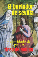El burlador de Sevilla: y convidado de piedra